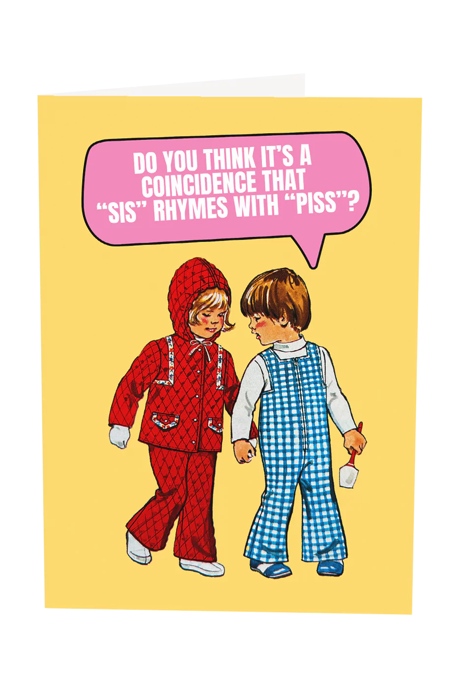 It's Not A Coincidence Sis Rhymes With Piss Greeting Card