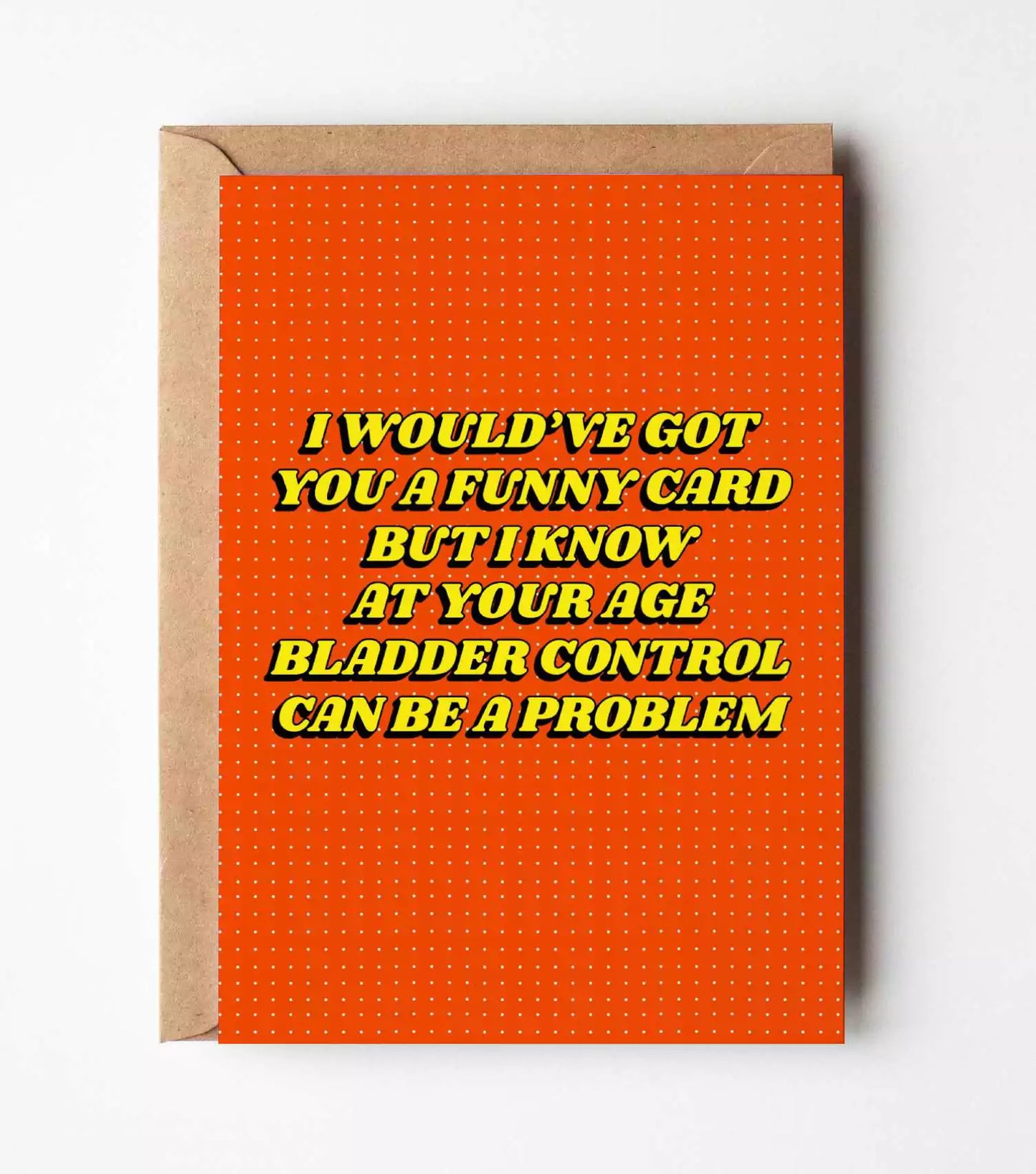 Bladder Control Can Be A Problem Birthday Card