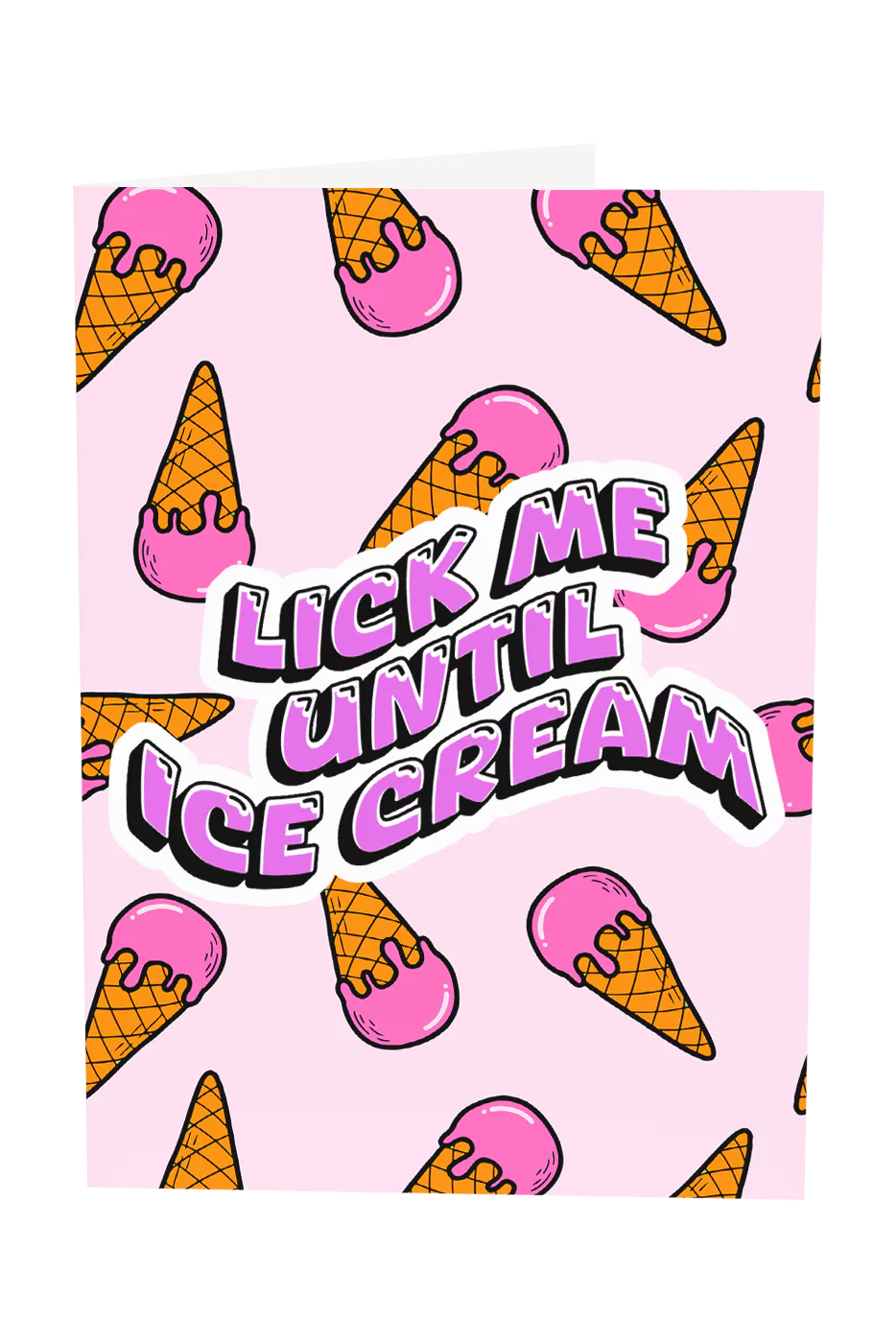 Lick Me Until Ice Cream Greeting Card