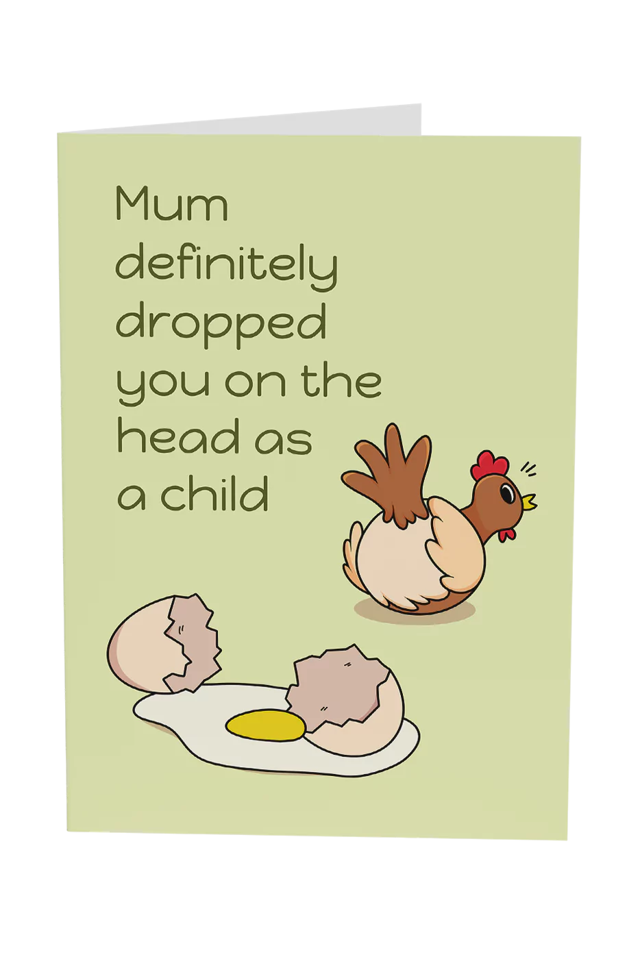 Mum Dropped You On The Head Greeting Card
