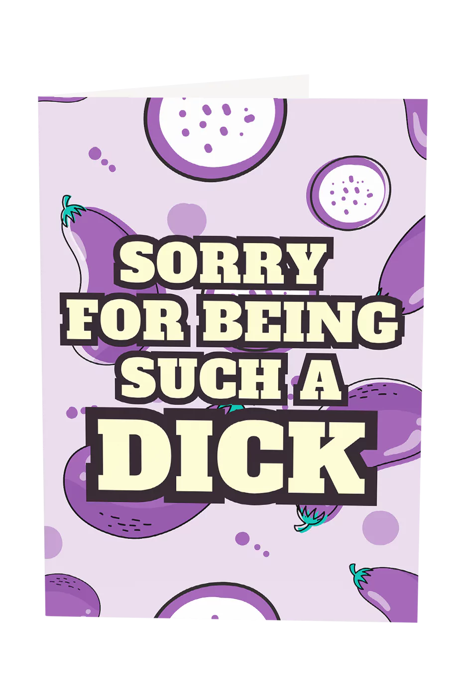Sorry For Being Such A Dick Greeting Card