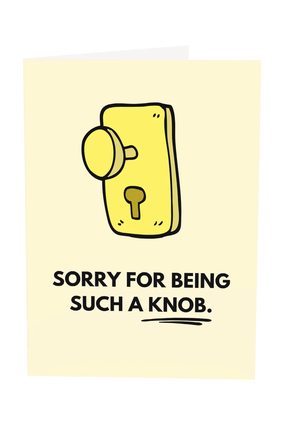 Sorry For Being Such A Knob Greeting Card