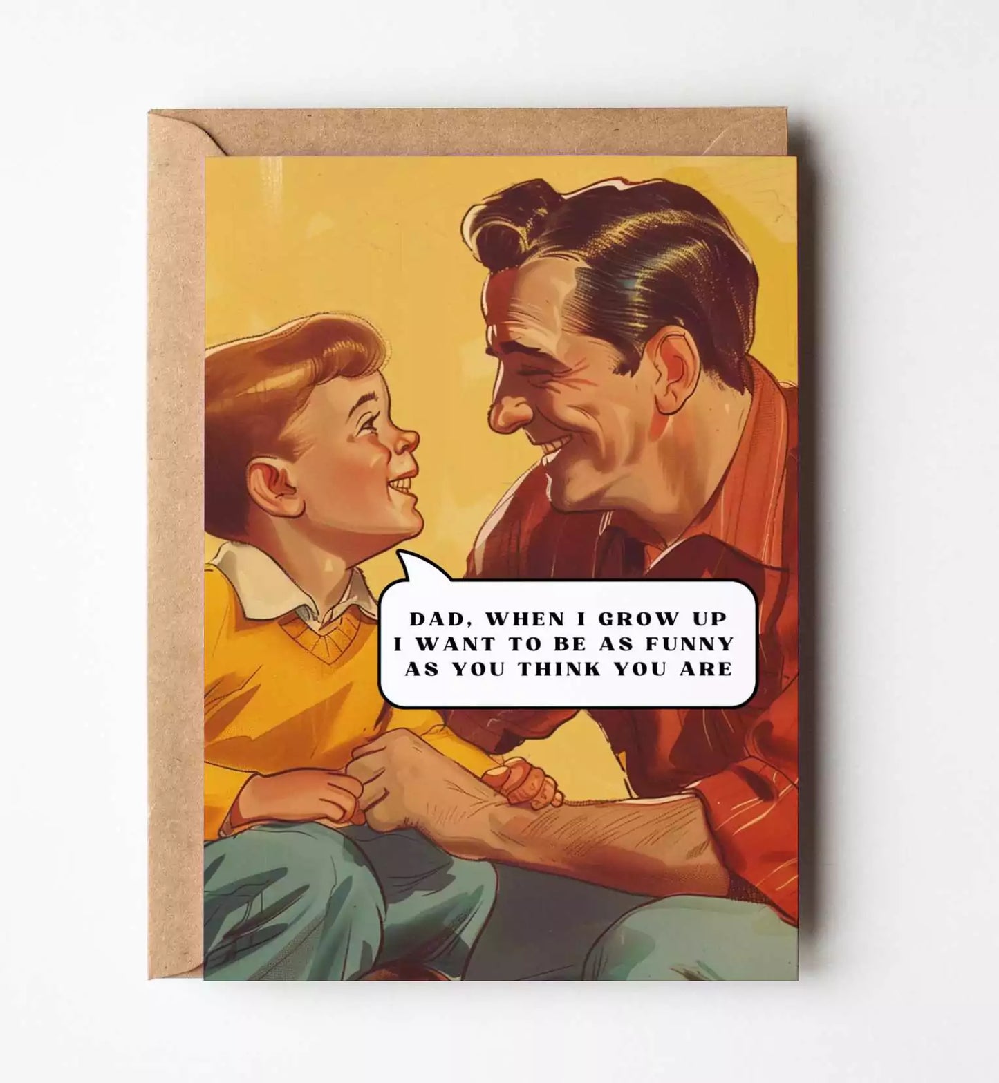 Dad, I Want To Be As Funny As You Think You Are Greeting Card