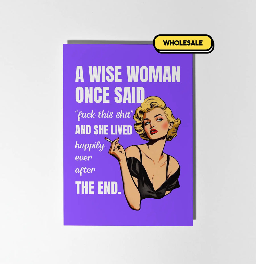 A Wise Woman Once Said Greeting Card Wholesale