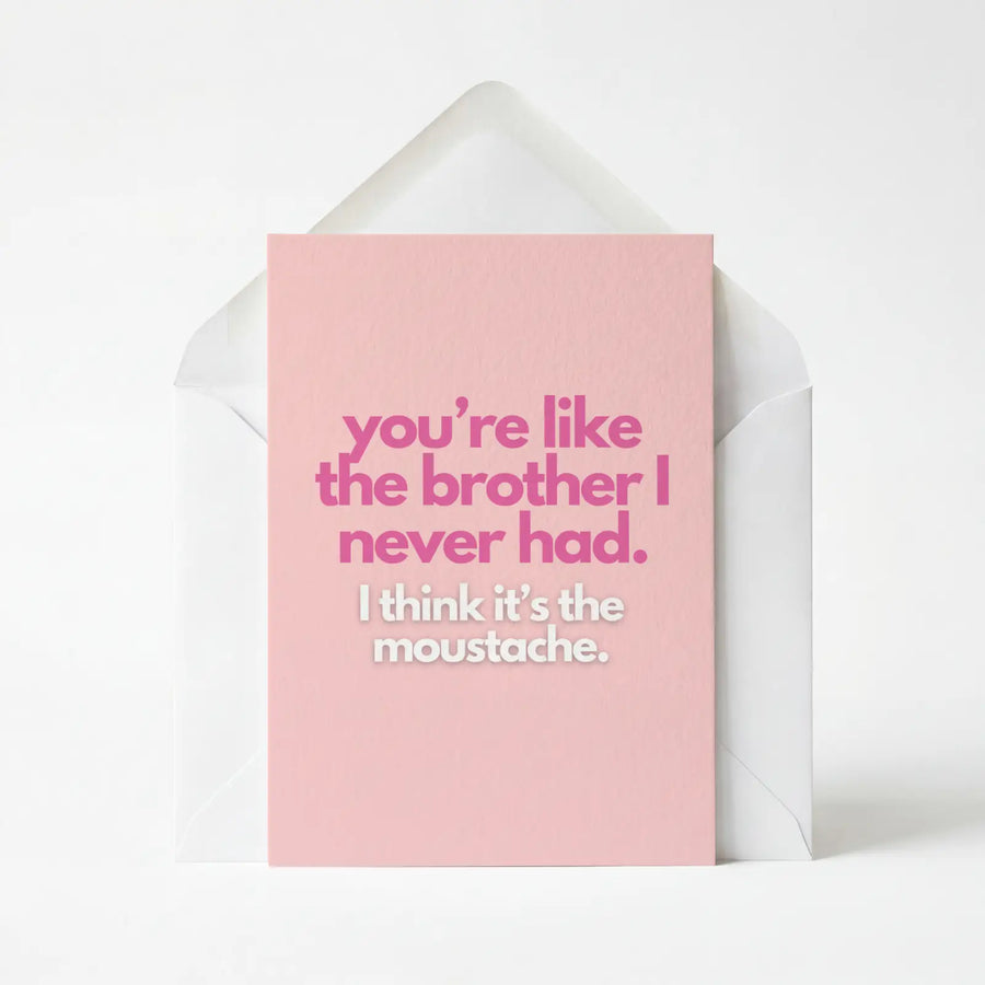 You're Like The Brother I Never Had