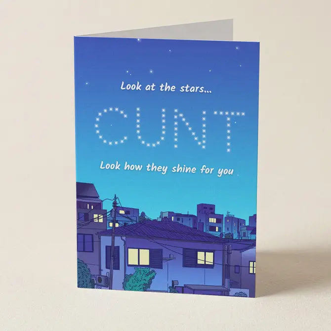 Look At The Stars (Cunt) - Funny Greeting Card
