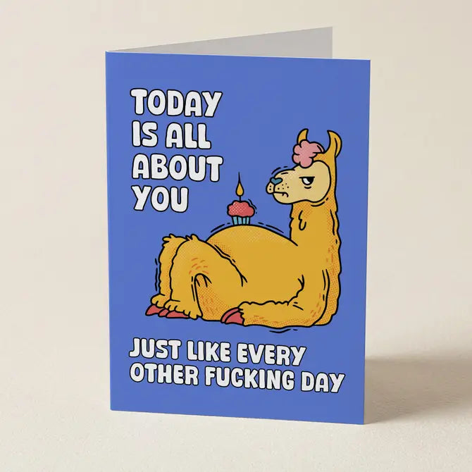 Today Is All About You - Funny Greeting Card