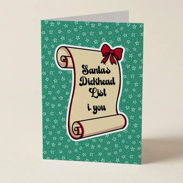 Santa's Dickhead List: You - Christmas Greeting Card