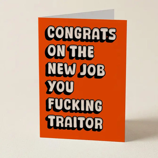 Congrats On The New Job You Fucking Traitor - Farewell Greeting Card