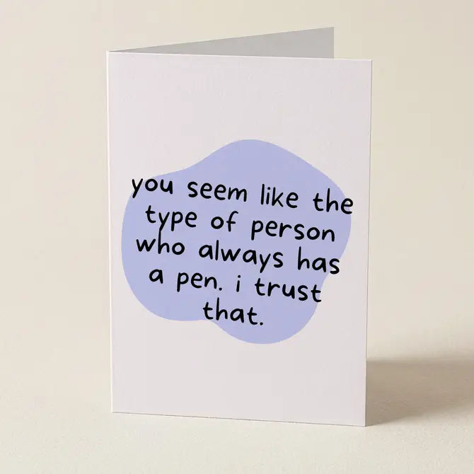 You Seem Like The Type of Person - Funny Greeting Card