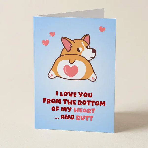 I Love You From The Bottom Of My Heart - Funny Greeting Card