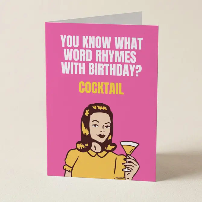 You Know What Rhymes With Cocktail? Birthday - Greeting Card