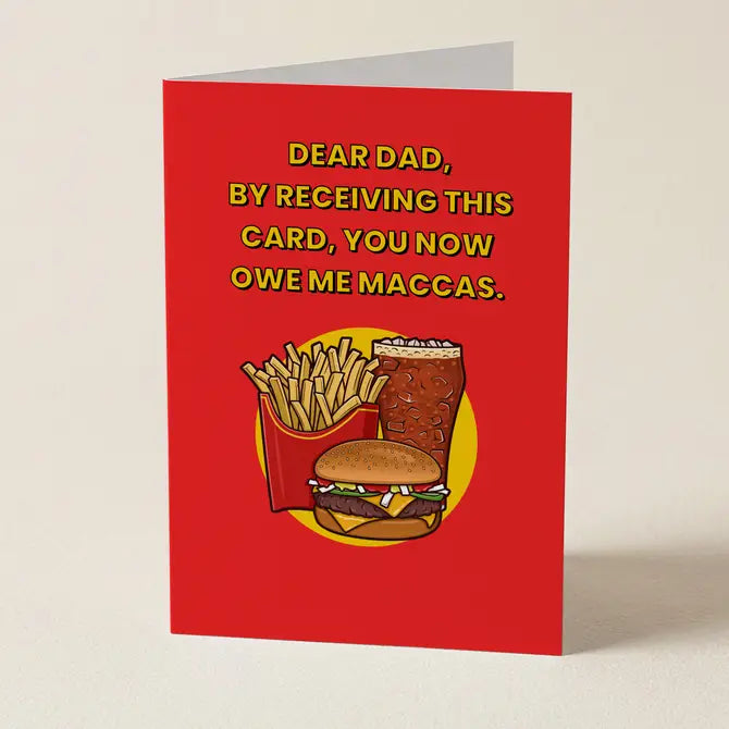 Dad You Owe Me Maccas - Funny Greeting Card
