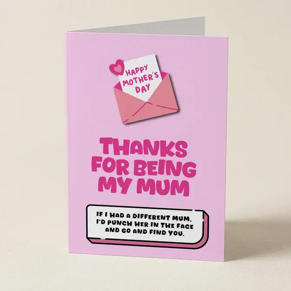 Thanks For Being My Mum - Mother's Day Greeting Card