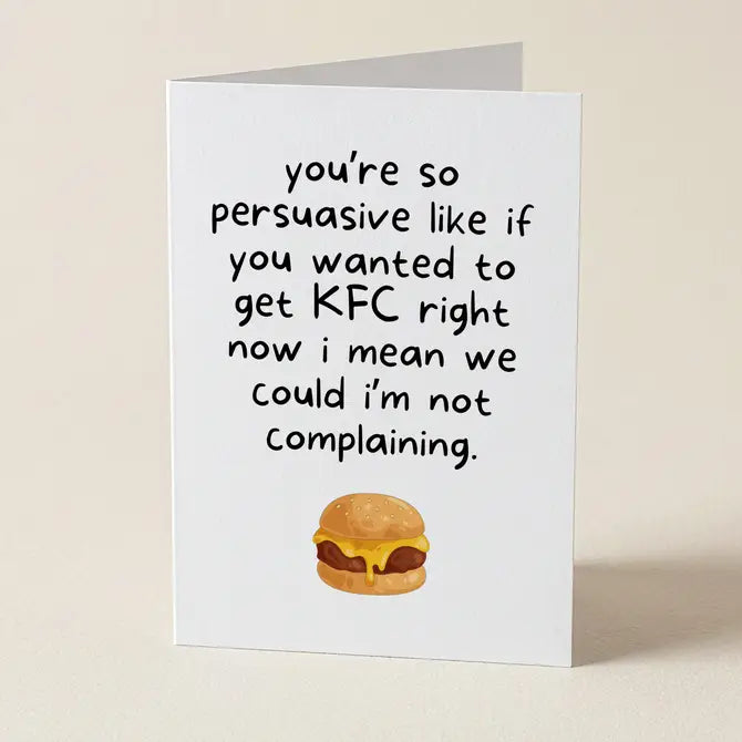 You're So Persuasive - Funny KFC Greeting Card