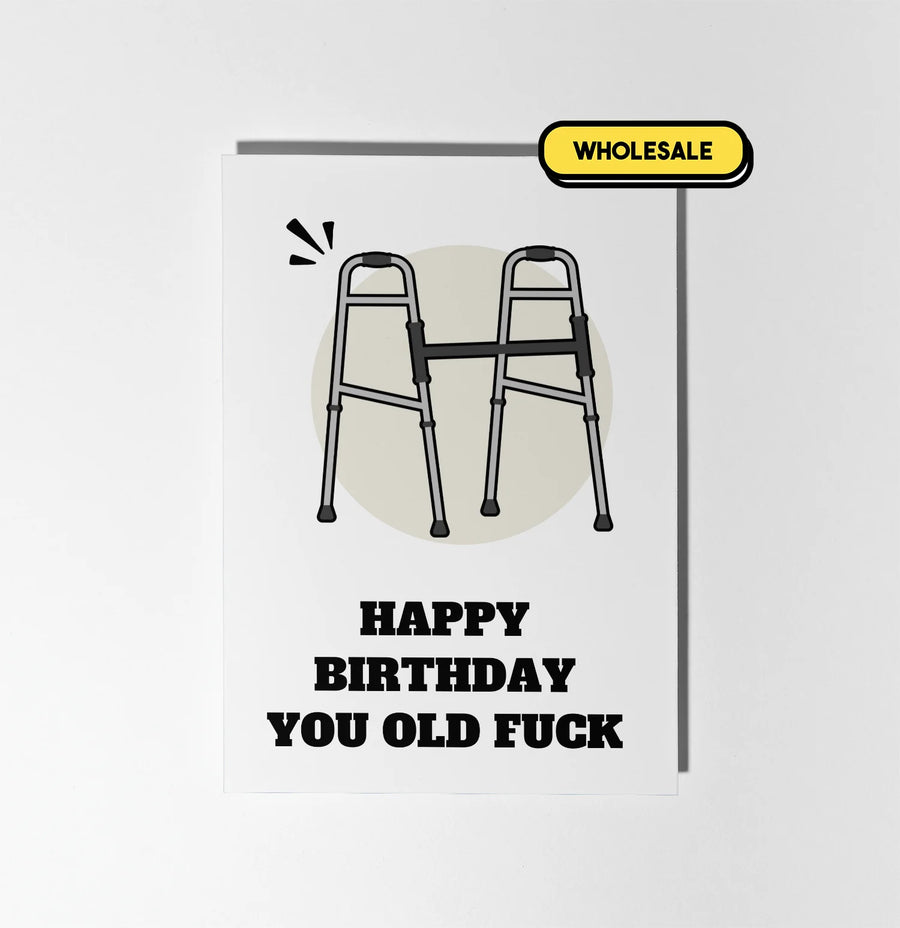 Happy Birthday You Old Fuck Greeting Card Wholesale