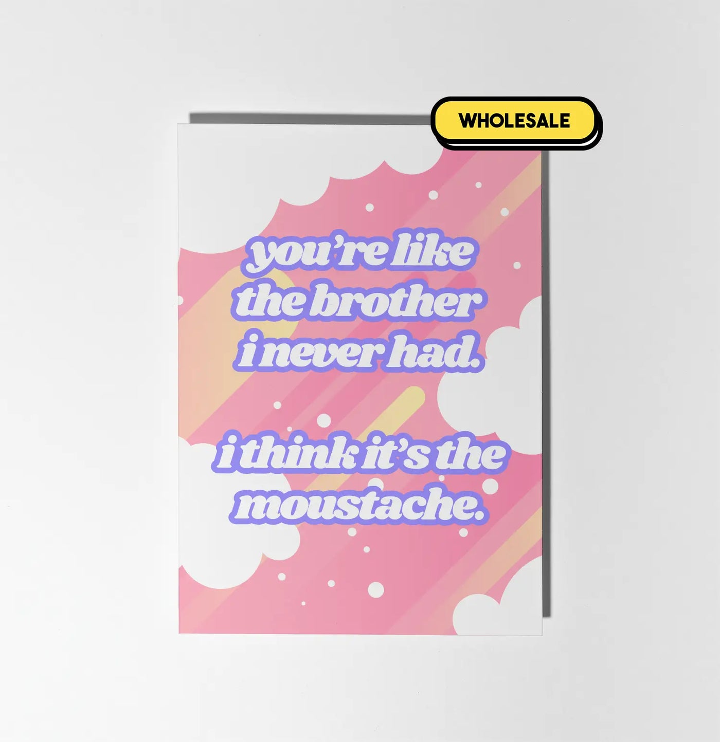You're Like The Brother I Never Had Greeting Card Wholesale