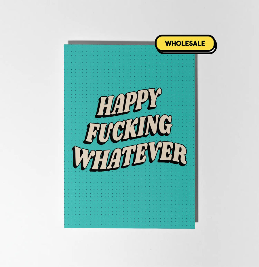 Happy Whatever Greeting Card Wholesale