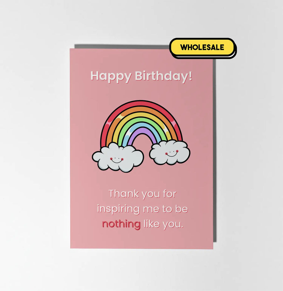 Thanks For Inspiring Me To Be Nothing Like You Greeting Card Wholesale