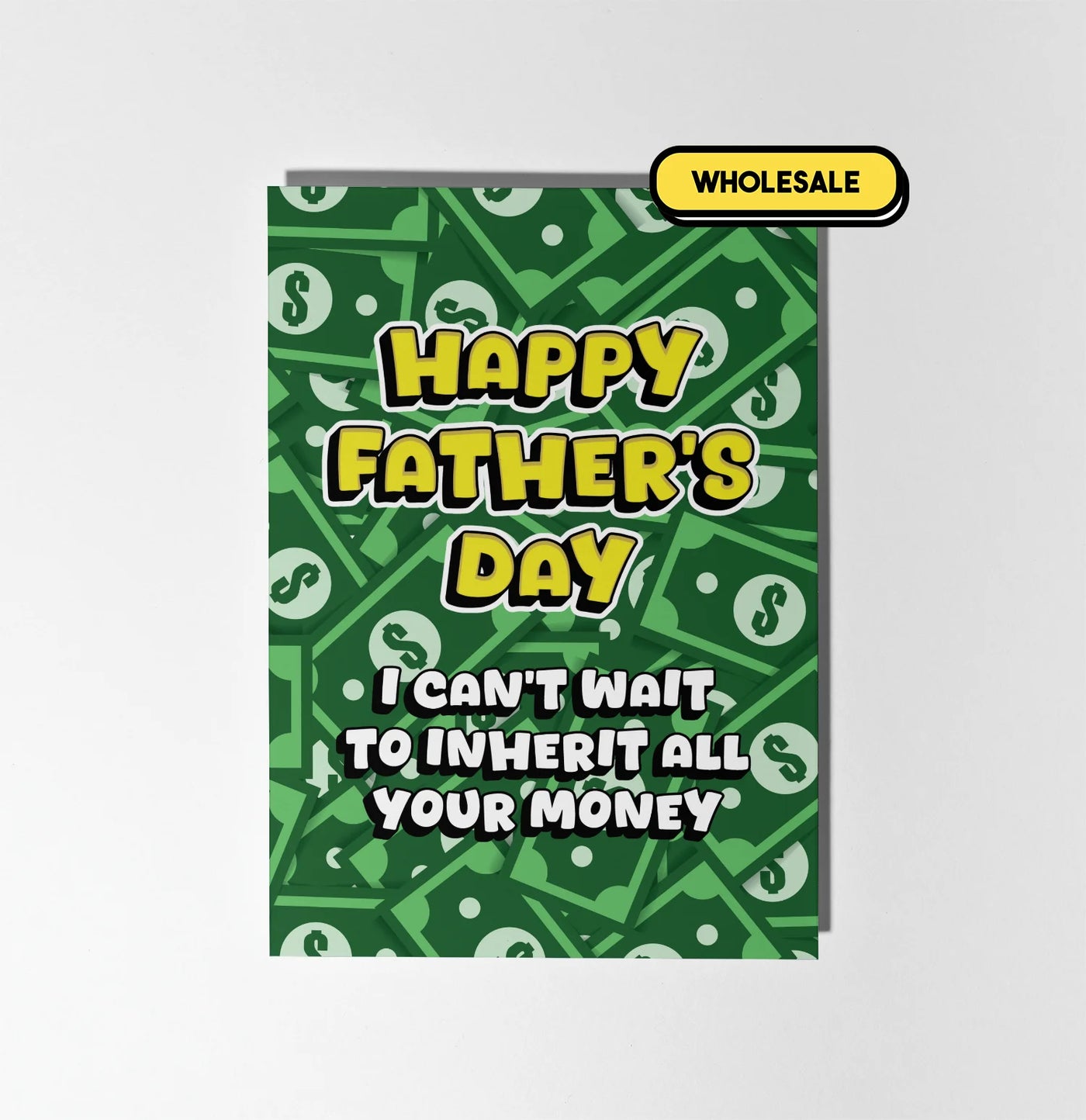 Dad, I Can't Wait To Inherit All Your Money Greeting Card Wholesale