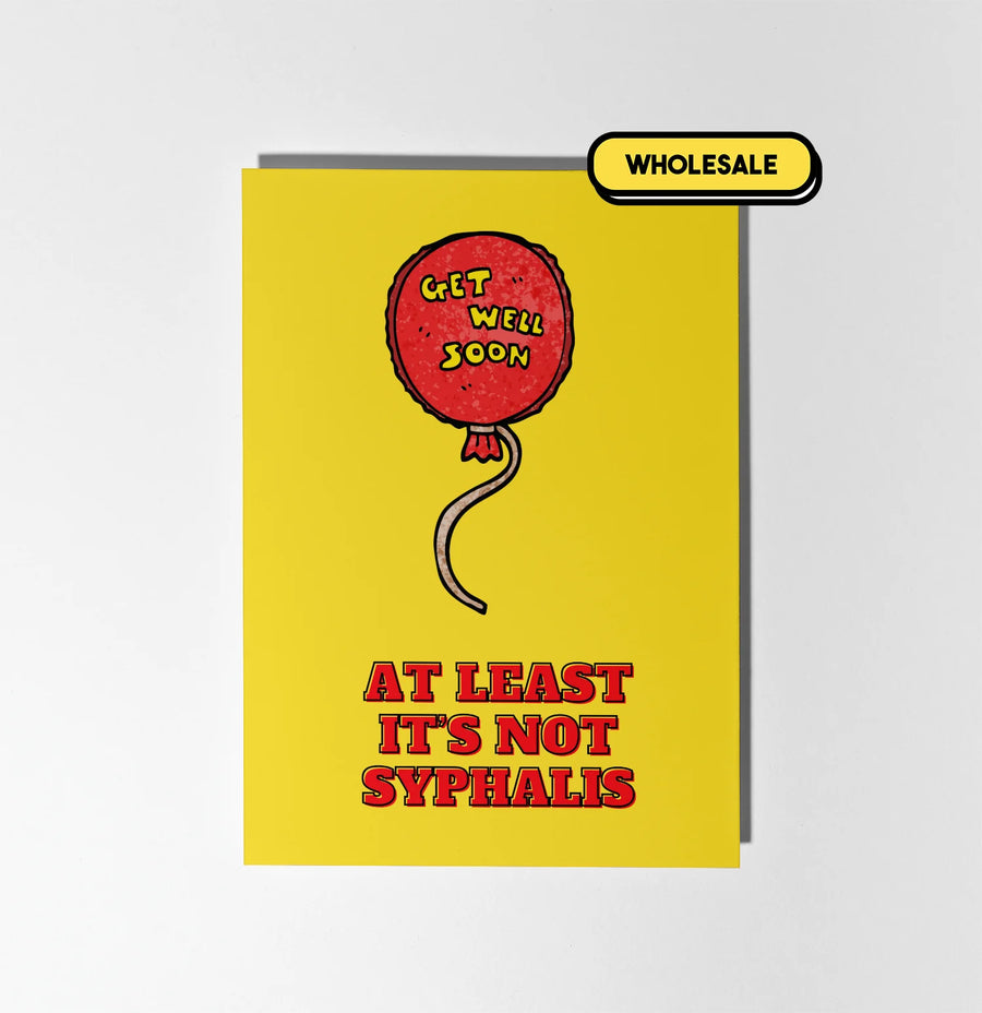 At Least It's Not Syphalis Greeting Card Wholesale