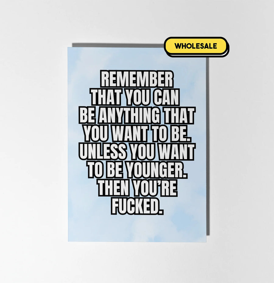 You Can Be Anything You Want To Be Greeting Card Wholesale