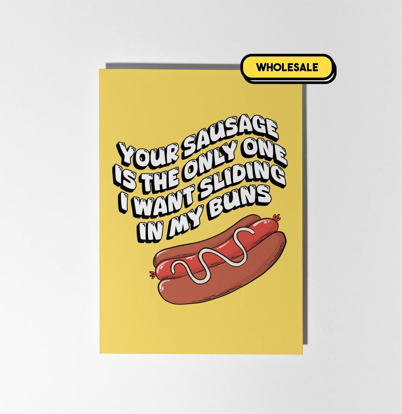 Your Sausage Is The Only One I Want Greeting Card Wholesale