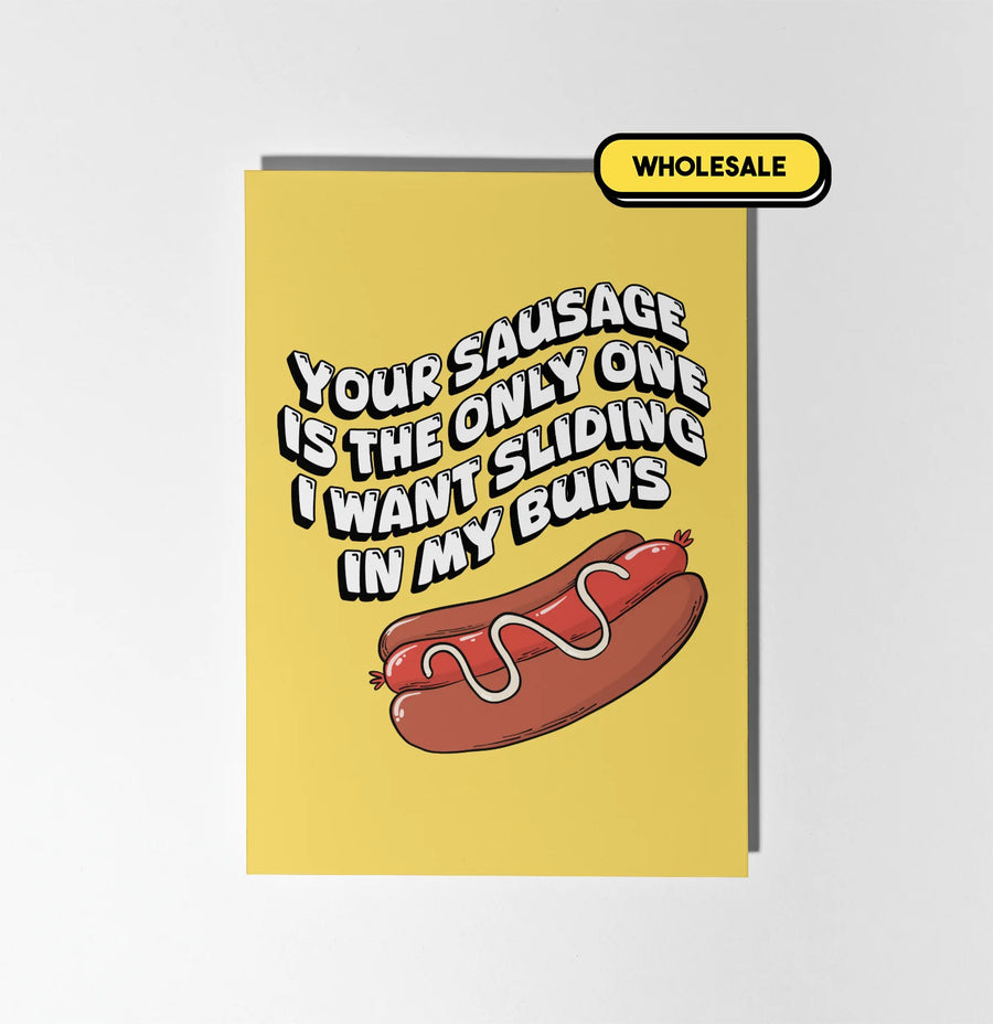 Your Sausage Is The Only One I Want Greeting Card Wholesale