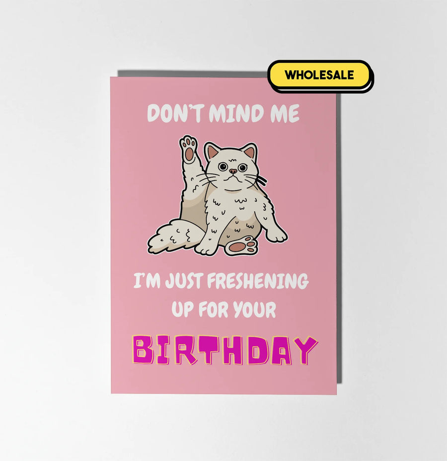 Just Freshening Up For Your Birthday Greeting Card Wholesale