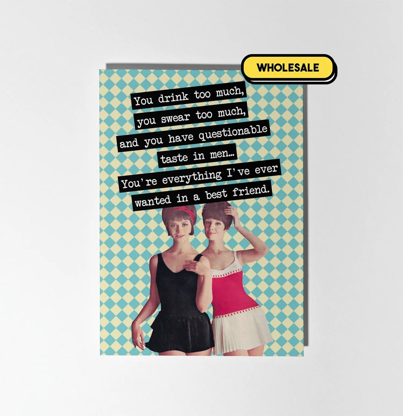 You're Everything I've Ever Wanted In A Best Friend Greeting Card Wholesale