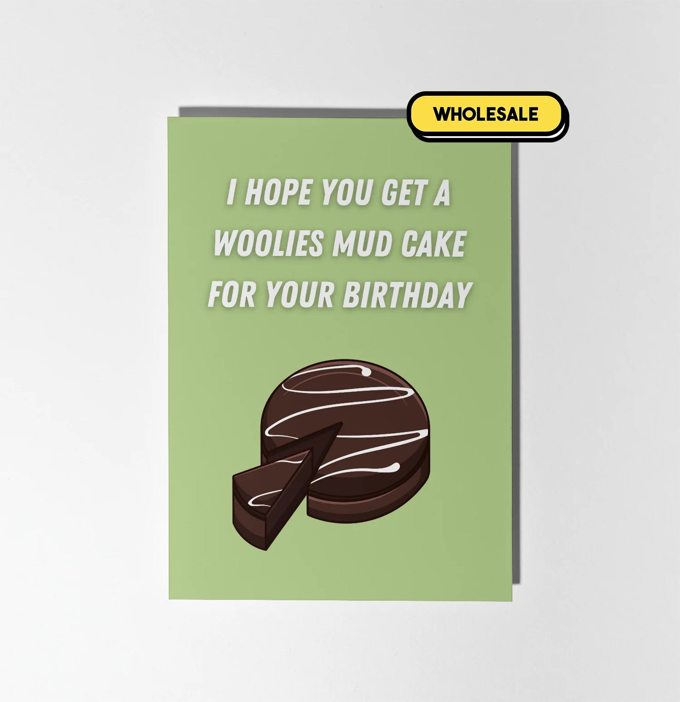 I Hope You Get A Brown Woolies Mud Cake Greeting Card Wholesale