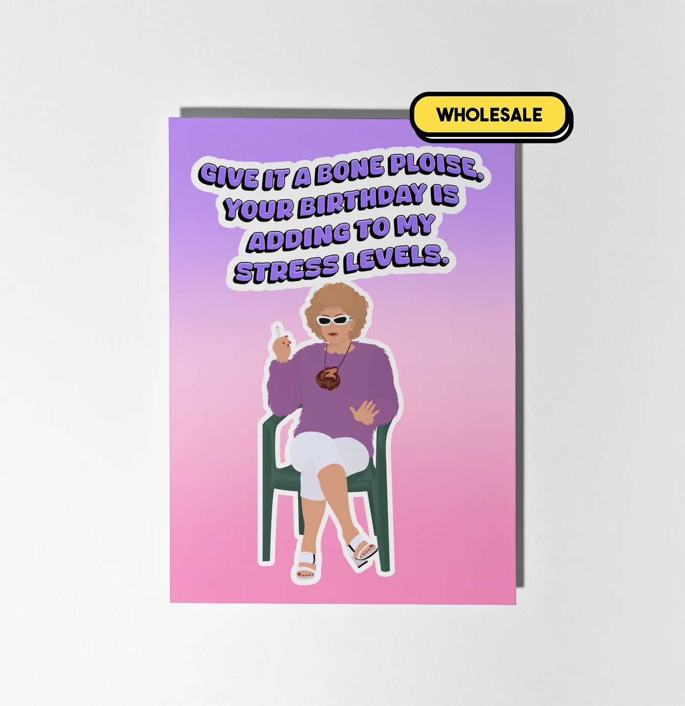 Kath and Kim: Your Birthday Is Adding To My Stress Levels Greeting Card Wholesale