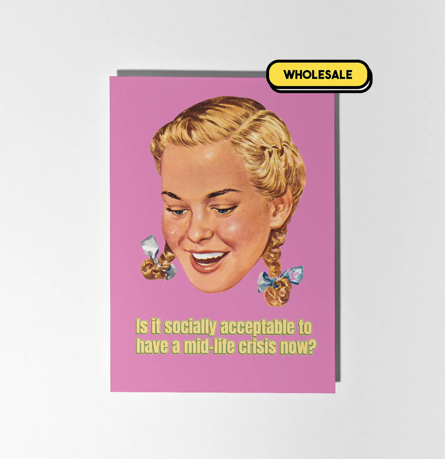 Is It Socially Acceptable To Have A Mid-Life Crisis Now? Greeting Card Wholesale