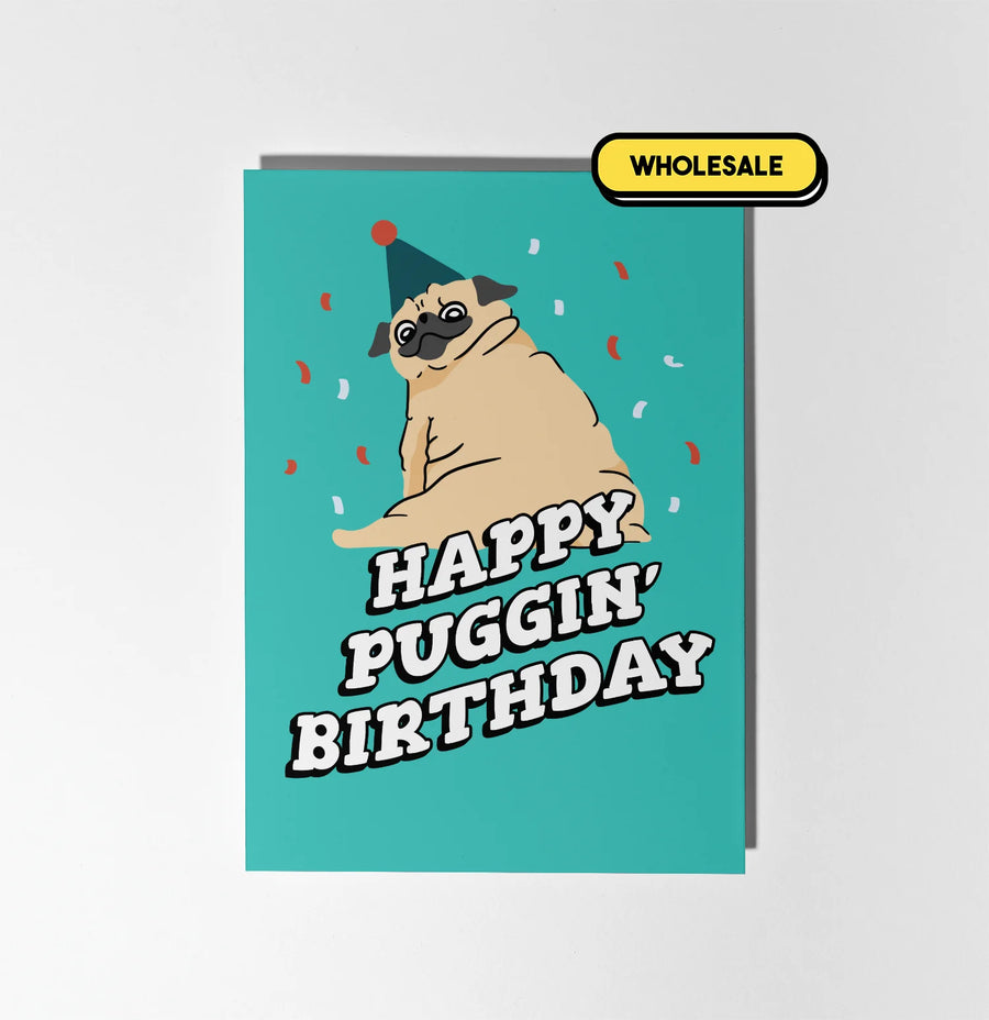 Happy Puggin' Birthday Greeting Card Wholesale