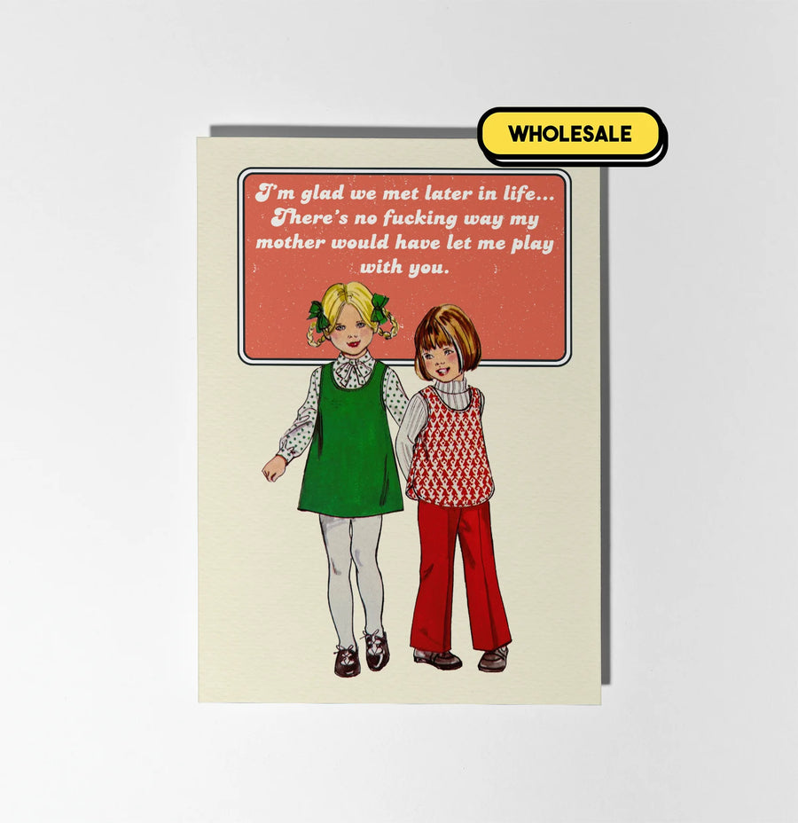 I'm Glad We Met Later In Life Greeting Card Wholesale