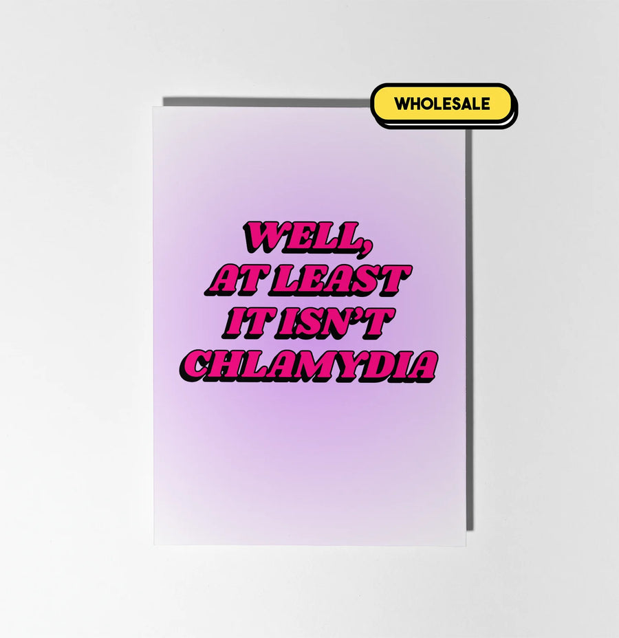 At Least It's Not Chlamydia Greeting Card Wholesale