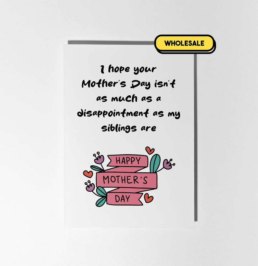 My Siblings Are A Disappointment Greeting Card Wholesale