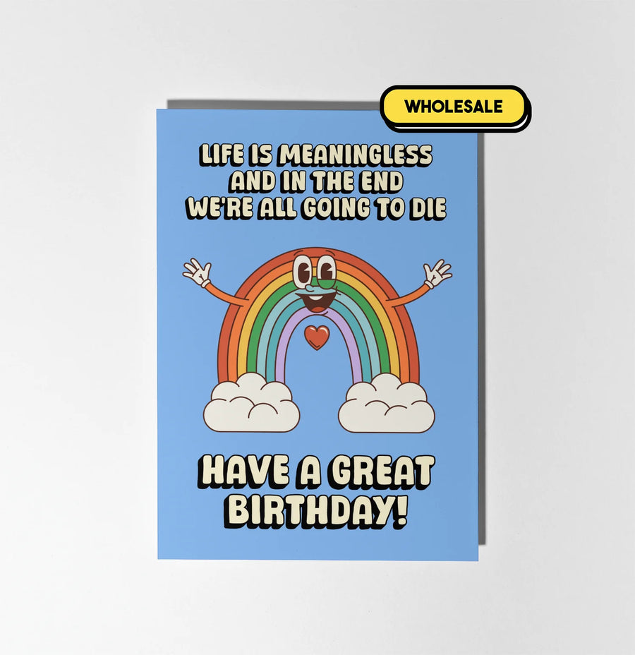 Life Is Meaningless And We're All Going To Die Greeting Card Wholesale