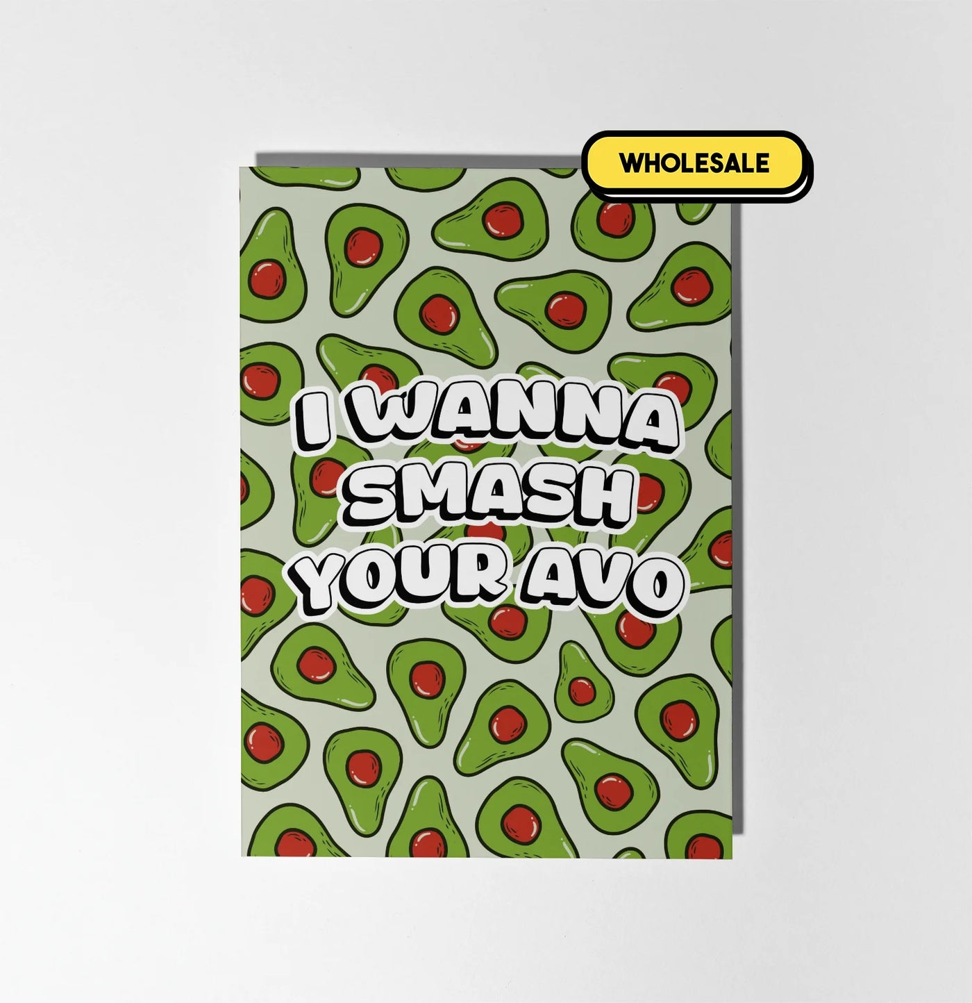 I Wanna Smash Your Avo Greeting Card Wholesale