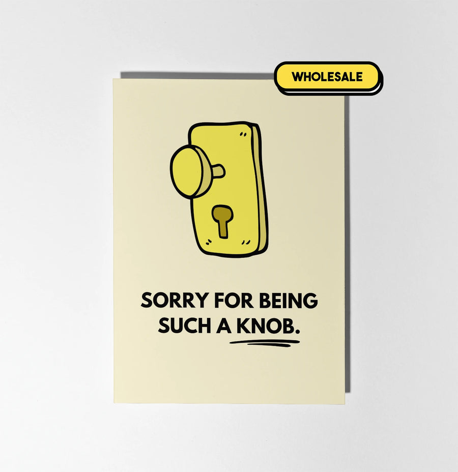 Sorry For Being Such A Knob Greeting Card Wholesale