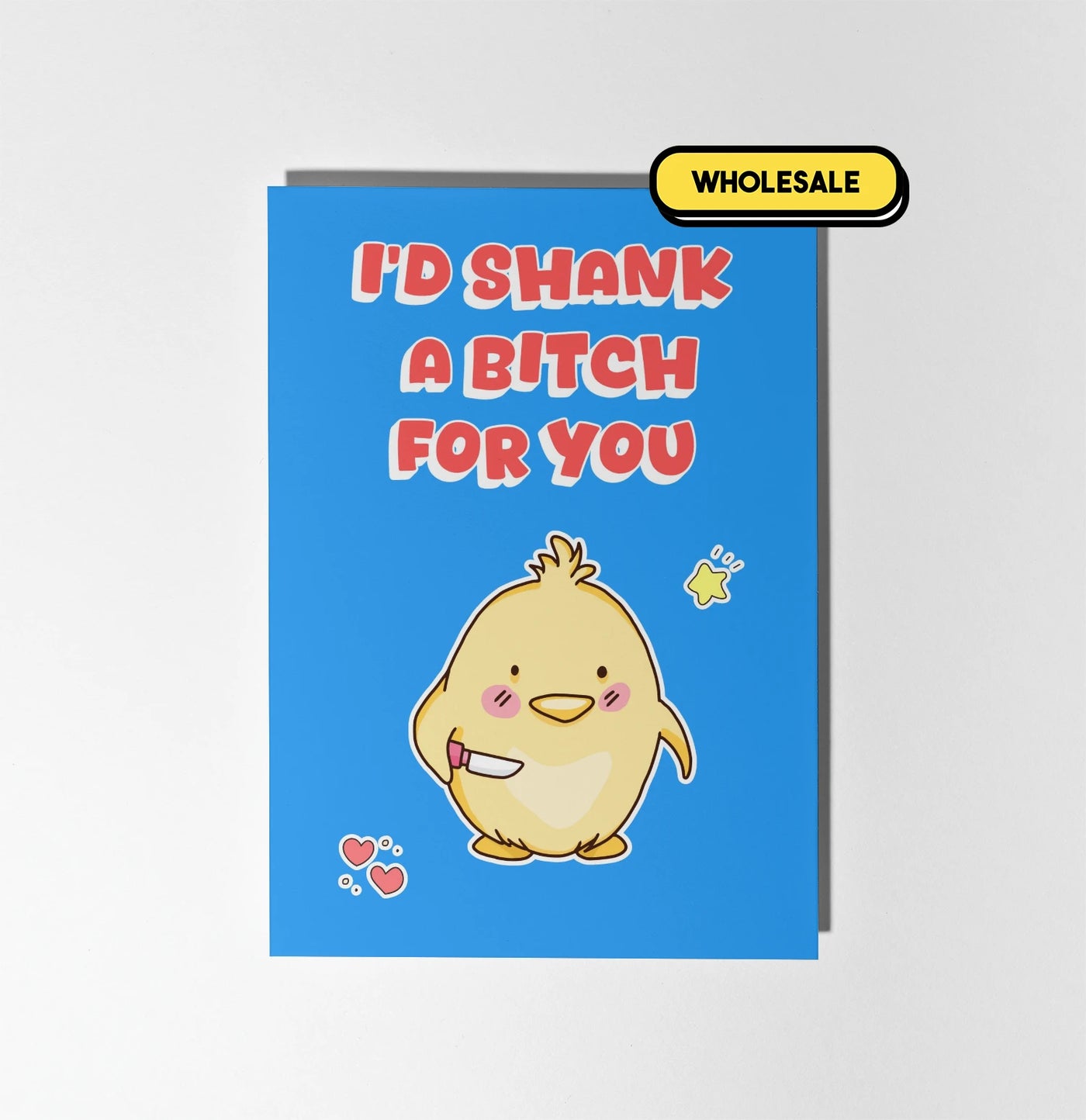 I'd Shank A Bitch For You Greeting Card Wholesale