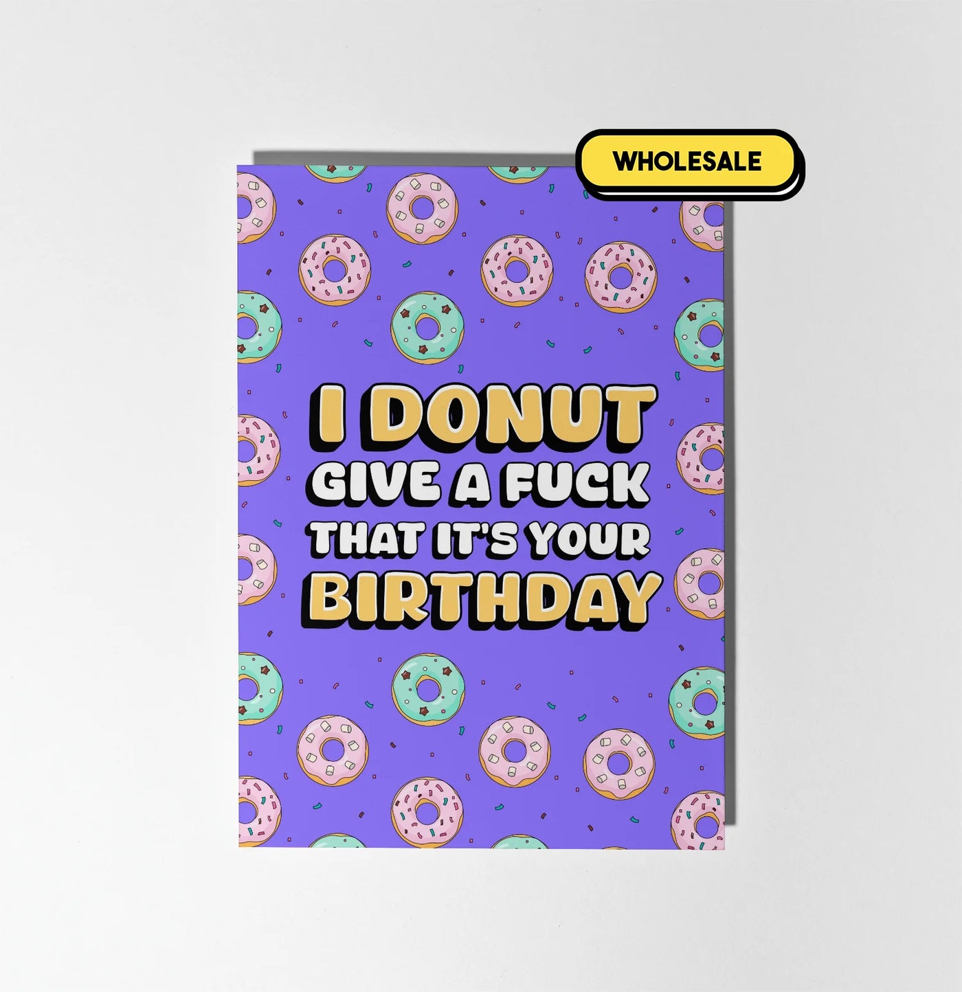 I Donut Give A Fuck That It's Your Birthday Greeting Card Wholesale