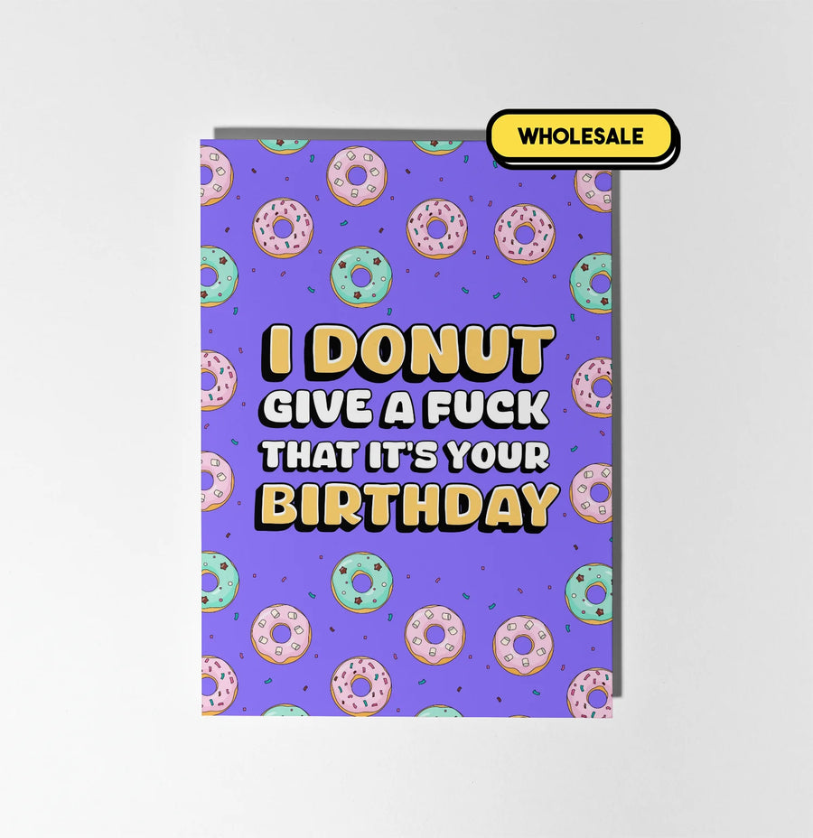 I Donut Give A Fuck That It's Your Birthday Greeting Card Wholesale