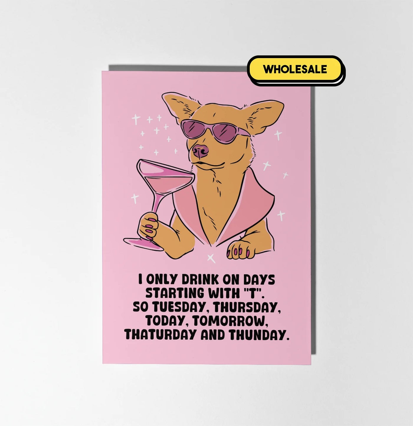 I Only Drink On Days Starting With "T" Greeting Card Wholesale