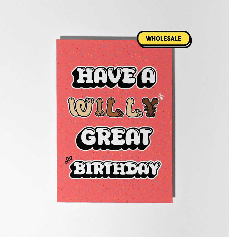Have A Willy Great Birthday Greeting Card Wholesale
