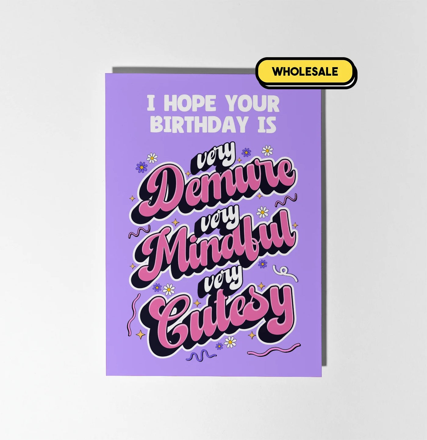 I Hope Your Birthday Is Very Demure Wholesale