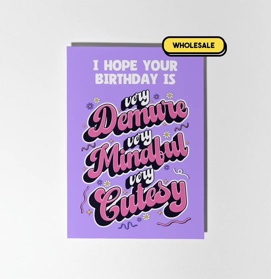 I Hope Your Birthday Is Very Demure Wholesale