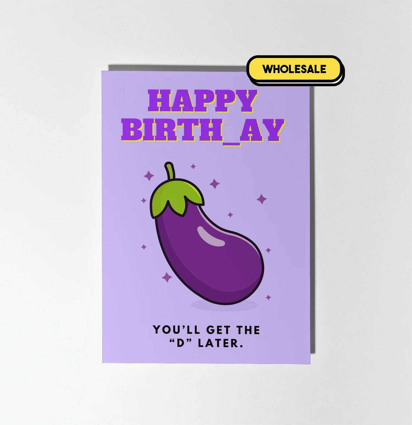 Happy Birthday: You'll Get The D Later Greeting Card Wholesale