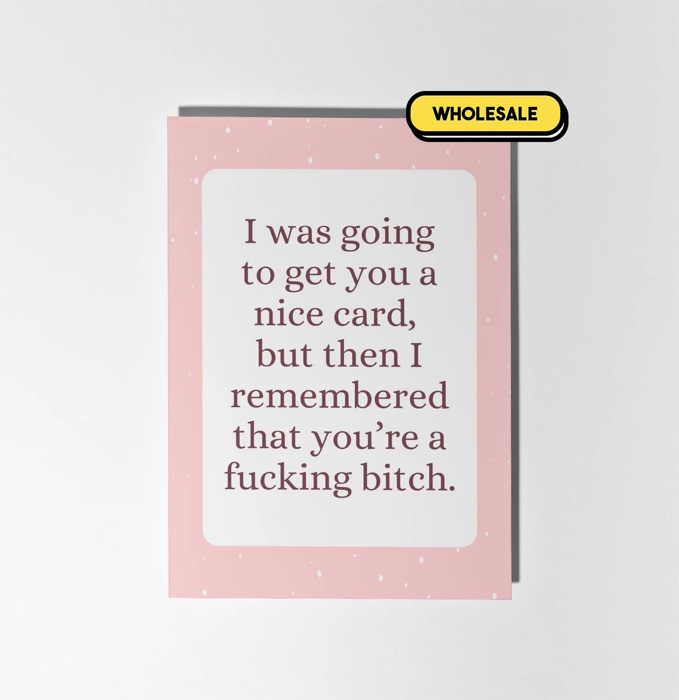 I Was Going To Get You A Nice Card Greeting Card Wholesale