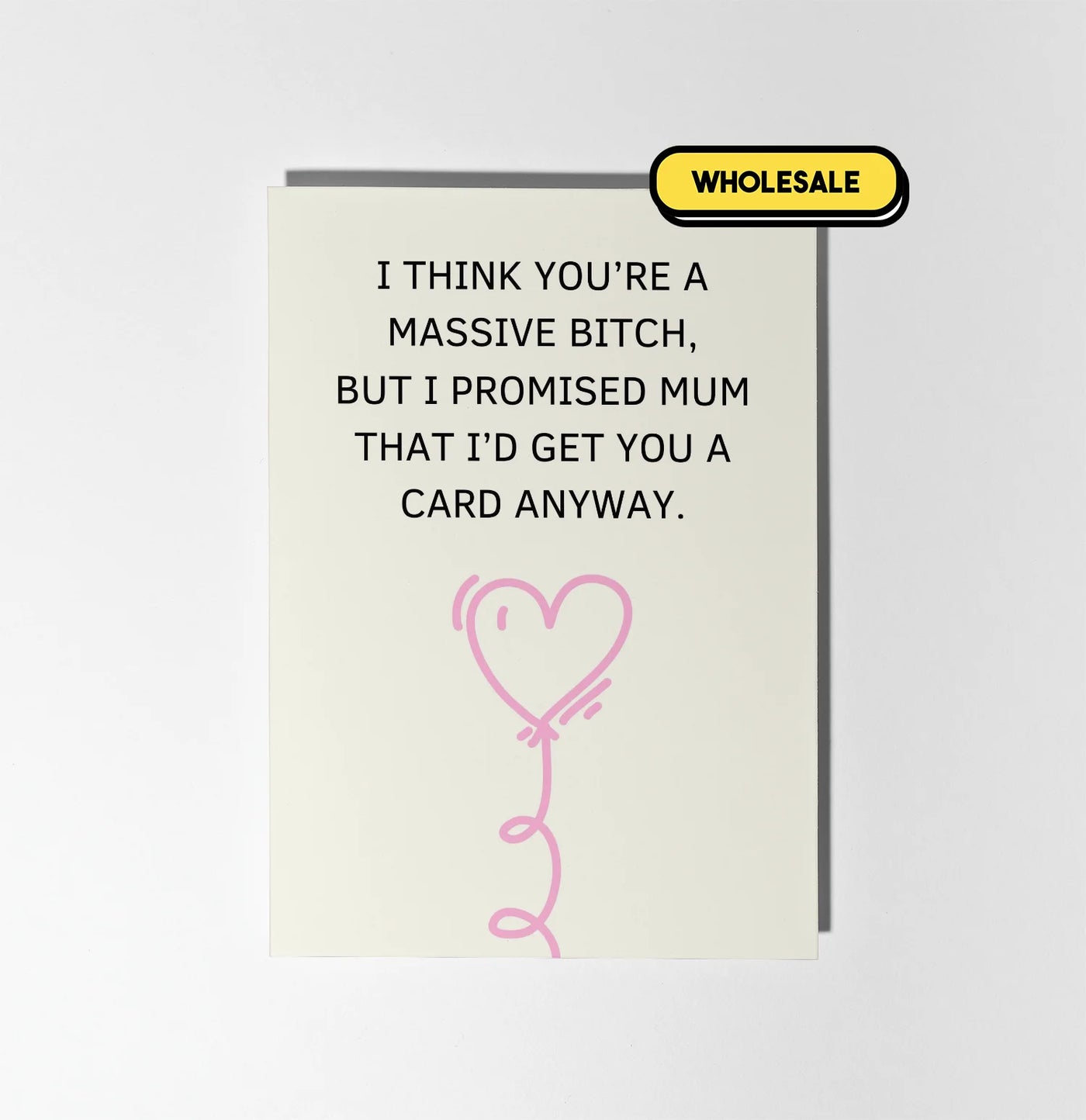 I Promised Mum I'd Get You A Card Greeting Card Wholesale